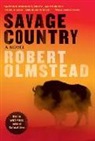 Robert Olmstead - SAVAGE COUNTRY