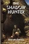 Pat Murphy - The Shadow Hunter
