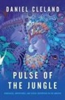 Daniel Cleland - Pulse of the Jungle: Ayahuasca, Adventures, and Social Enterprise in the Amazon