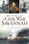 Michael L. Jordan - Hidden History of Civil War Savannah