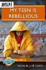 Dave Coats, Judi Coats, Paul Tautges - Help! My Teen Is Rebellious