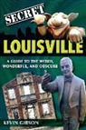 Kevin Gibson - Secret Louisville