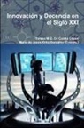Teresa M. G. Da Cunha Lopes, Maria De Jesus Ortiz Gonzalez, María de Jesús Ortiz González - Innovación y Docencia en el Siglo XXI