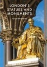 Peter Matthews - London''s Statues and Monuments