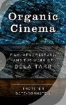 Thorsten Botz-Bornstein, Botz-Bornstein Thorsten - Organic Cinema