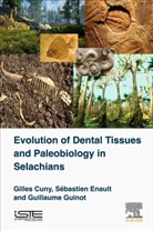 Gilles Cuny, Gilles (University of Lyon Cuny, Sebastien Enault, Sebastien (University of Montpellier Enault, Guillaume Ginot, Guillaume (University of Montpellier Ginot... - Evolution of Dental Tissues and Paleobiology in Selachians