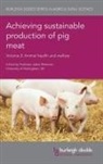Emeritus Julian Wiseman, Julian Wiseman, Prof. Julian Wiseman - Achieving Sustainable Production of Pig Meat Volume 3