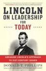 Donald T Phillips, Donald T. Phillips - Lincoln on Leadership for Today