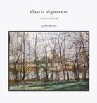 Lynn R Miller, Lynn R. Miller - ELASTIC SIGNATURE