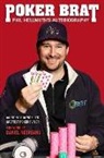 Phil Hellmuth, Daniel Negreanu - Poker Brat: Phil Hellmuth's Autobiography