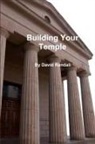 David Randall - BUILDING YOUR TEMPLE