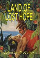 Johnston Mcculley - LAND OF LOST HOPE