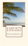 Great Authors Collection, Katherine Mansfield - Alone with a Sea Song: Story and Poetry of Katherine Mansfield