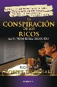 KIYOSAKI, Robert T Kiyosaki, Robert T. Kiyosaki - La conspiracion de los ricos; Rich Dad s Conspiracy of The Rich: The - Las 8 nuevas reglas del dinero