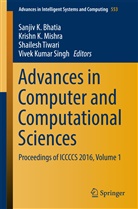 Sanjiv K. Bhatia, Krish K Mishra, Krishn K Mishra, Krishn K. Mishra, Vivek Kumar Singh, Shailesh Tiwari... - Advances in Computer and Computational Sciences