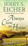 Jerry S. Eicher - Always Close to Home