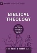 Robert Cline, Nick Roark - Biblical Theology How the Church Faithfully Teaches the Gospel