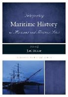 Joel Stone, Joel (EDT) Stone, Joel Stone, Stone Joel - Interpreting Maritime History At Museums and Historic Sites