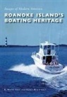 Nancy Beach Gray, R Wayne Gray, R. Wayne Gray - Roanoke Island's Boating Heritage