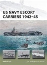 Mark Stille, Mark (Author) Stille, Paul Wright, Paul (Illustrator) Wright - Us Navy Escort Carriers 1942-45