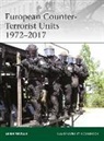 Leigh Neville, Adam Hook, Adam (Illustrator) Hook - European Counter-Terrorist Units 1972-2017