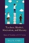 Amy K Conley, Amy K. Conley - Teachers, Mindset, Motivation, and Mastery