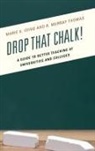Iding, Marie K. Iding, Marie K. Thomas Iding, Marie K./ Thomas Iding, Iding Marie K., R. Murray Thomas... - Drop That Chalk!