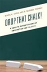 Iding, Marie K. Iding, Marie K. Thomas Iding, Marie K./ Thomas Iding, Iding Marie K., R. Murray Thomas... - Drop That Chalk!