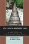 Bridget A Bunten, Bridget A. Bunten, Ryan Kelty, Ryan Bunten Kelty, Ryan/ Bunten Kelty, Kelty Ryan - Risk-Taking in Higher Education
