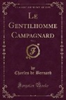 Charles De Bernard - Le Gentilhomme Campagnard, Vol. 4 (Classic Reprint)