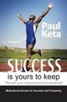 Paul Keta - SUCCESS IS YOURS TO KEEP