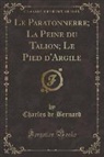 Charles De Bernard - Le Paratonnerre; La Peine du Talion; Le Pied d'Argile (Classic Reprint)