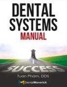 Tuan Pham - Dental Systems Manual: Volume 1