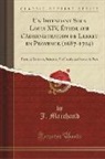 J. Marchand - Un Intendant Sous Louis XIV, Étude sur l'Administration de Lebret en Provence (1687-1704)