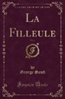 George Sand - La Filleule, Vol. 3 (Classic Reprint)