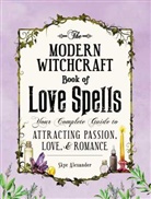 Skye Alexander - The Modern Witchcraft Book of Love Spells