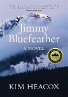 Kim Heacox, Heacox Kim - Jimmy Bluefeather