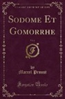 Marcel Proust - Sodome Et Gomorrhe, Vol. 2 (Classic Reprint)