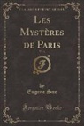 Eugene Sue - Les Mystères de Paris, Vol. 3 (Classic Reprint)