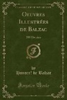 Honoré de Balzac, Honore´ de Balzac - Oeuvres Illustrées de Balzac