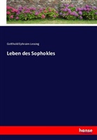 Gotthold Ephraim Lessing - Leben des Sophokles