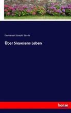 Emmanuel Joseph Sieyès - Über Sieyesens Leben