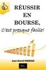 Jean-David Haddad, JD Editions, Jdh Editions - Réussir en bourse c est presque facile