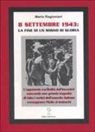 Mario Ragionieri - 8 settembre 1943, la fine di un sogno di gloria