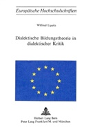 Wilfried Lippitz - Dialektische Bildungstheorie in dialektischer Kritik
