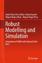 Miquel Angel Piera, Idalia Flore De La Mota, Idalia Flores De La Mota, Idalia Flores, Anton Guasch, Antoni Guasch... - Robust Modelling and Simulation