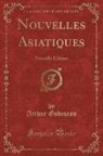 Arthur Gobineau - Nouvelles Asiatiques