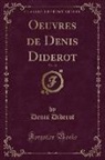 Denis Diderot - Oeuvres de Denis Diderot, Vol. 10 (Classic Reprint)