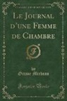 Octave Mirbeau - Le Journal d'une Femme de Chambre (Classic Reprint)