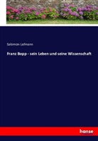 Salomon Lefmann - Franz Bopp - sein Leben und seine Wissenschaft